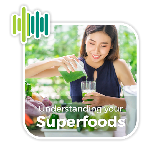 Getting the most out of your Superfoods